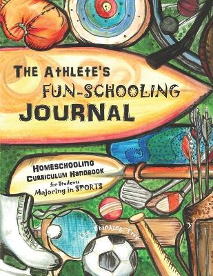 Book cover for The Athlete's Fun-Schooling Journal