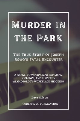 Book cover for Murder in the Park - The True Story of Joseph Romo's Fatal Encounter