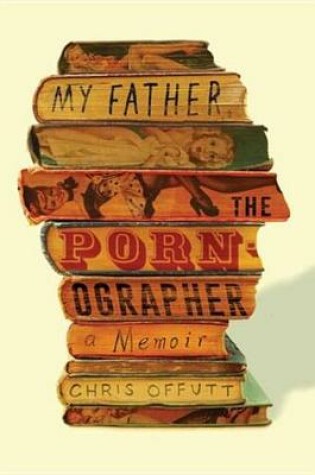Cover of My Father, the Pornographer