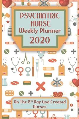 Book cover for Psychiatric Nurse Weekly Planner