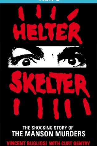 Cover of Helter Skelter: Part Three of the Shocking Manson Murders