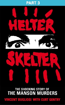 Book cover for Helter Skelter: Part Three of the Shocking Manson Murders