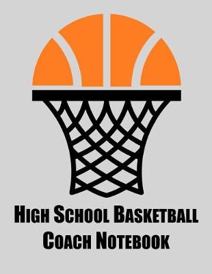 Book cover for High School Basketball Coach Notebook