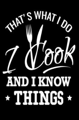 Cover of That's What I Do I Cook And I Know Things