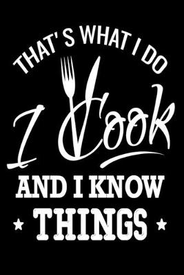 Book cover for That's What I Do I Cook And I Know Things