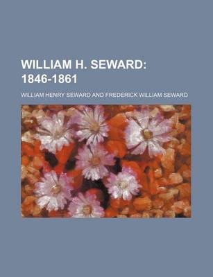 Book cover for William H. Seward; 1846-1861