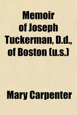 Book cover for Memoir of Joseph Tuckerman, D.D., of Boston (U.S.)