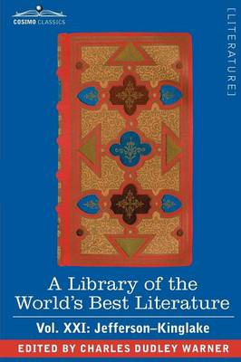 Book cover for A Library of the World's Best Literature - Ancient and Modern - Vol. XXI (Forty-Five Volumes); Jefferson-Kinglake