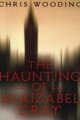 Cover of The Haunting of Alaizabel Cray