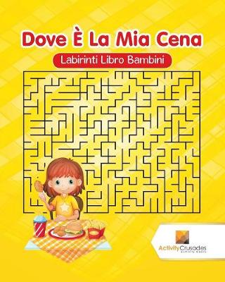 Book cover for Dove È La Mia Cena