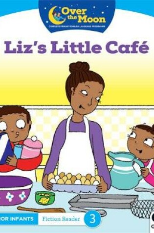 Cover of OVER THE MOON Liz's Little Cafe