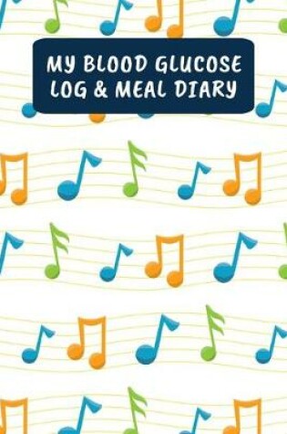 Cover of My Blood Glucose Log & Meal Diary