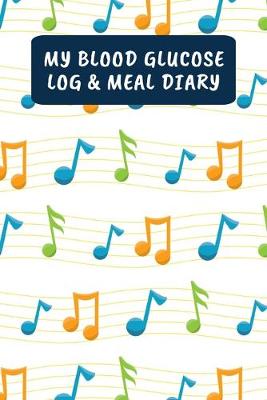 Book cover for My Blood Glucose Log & Meal Diary