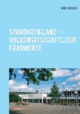 Book cover for Standortbilanz - volkswirtschaftliche Fragmente