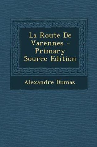 Cover of La Route de Varennes