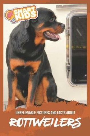 Cover of Unbelievable Pictures and Facts About Rottweilers