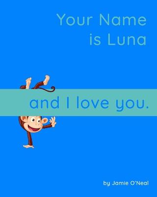 Book cover for Your Name is Luna and I Love You.