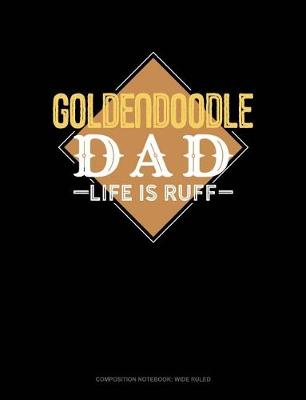 Cover of Goldendoodle Dad Life Is Ruff