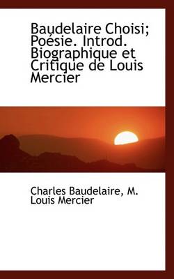 Book cover for Baudelaire Choisi; Po Sie. Introd. Biographique Et Critique de Louis Mercier