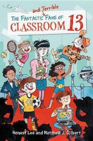 Cover of The Fantastic and Terrible Fame of Classroom 13