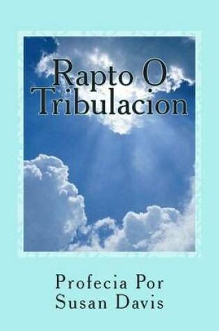 Cover of Rapto O Tribulacion