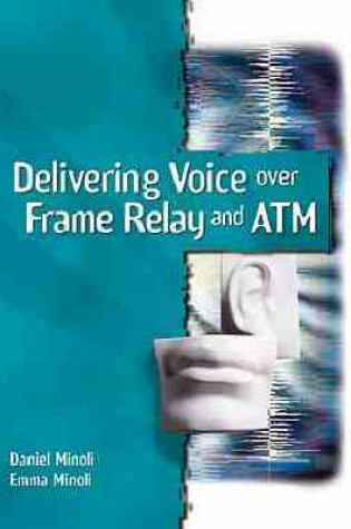 Cover of Delivering Voice Over Frame Relay and ATM