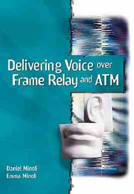 Book cover for Delivering Voice Over Frame Relay and ATM