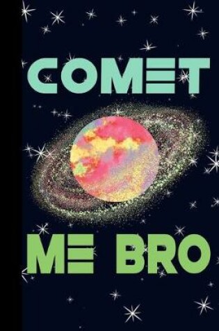 Cover of Comet Me Bro