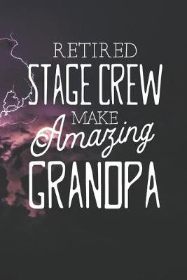 Book cover for Retired Stage Crew Make Amazing Grandpa