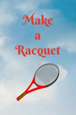 Book cover for Make a Racquet