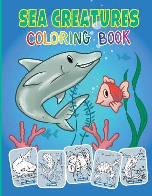 Book cover for Sea Creatures and Ocean Animals Coloring Book for Kids