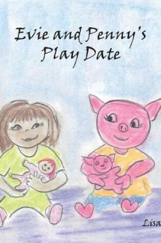 Cover of Evie and Penny's Play Date