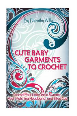 Book cover for Cute Baby Garments to Crochet