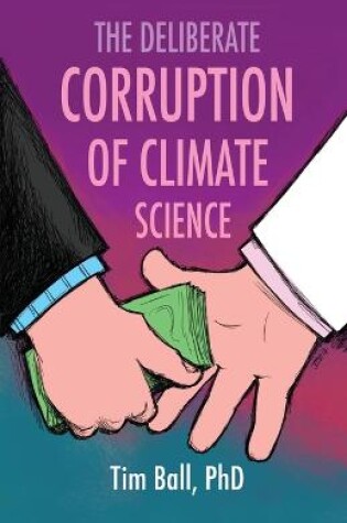 Cover of The Deliberate Corruption of Climate Science