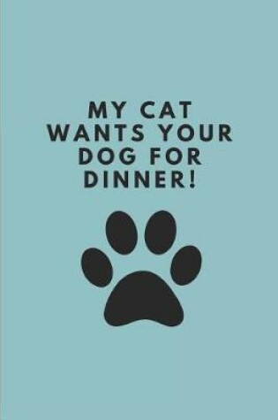 Cover of My Cat Wants Your Dog for Dinner!