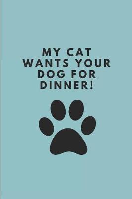 Book cover for My Cat Wants Your Dog for Dinner!