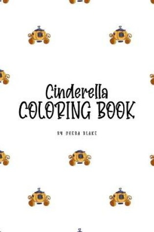 Cover of Cinderella Coloring Book for Children (6x9 Coloring Book / Activity Book)