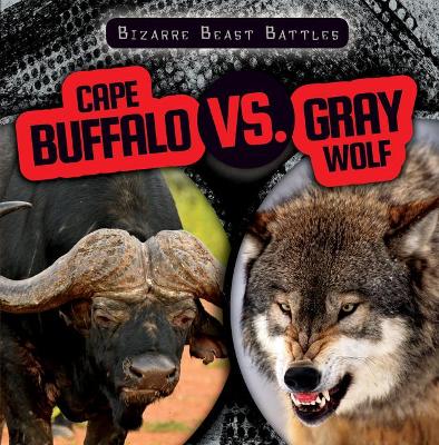 Cover of Cape Buffalo vs. Gray Wolf