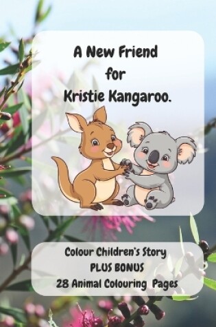 Cover of A New Friend for Kristie Kangaroo.