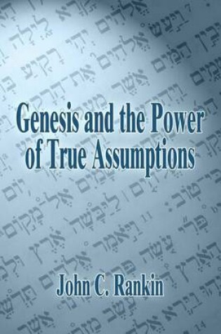 Cover of Genesis and the Power of True Assumptions