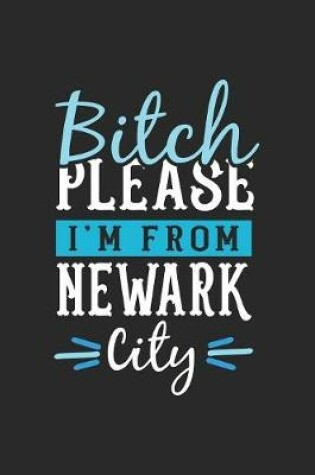 Cover of Bitch Please I'm From Newark City