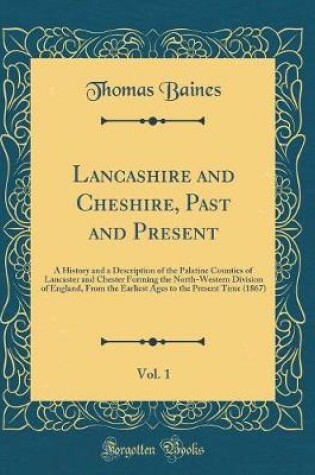 Cover of Lancashire and Cheshire, Past and Present, Vol. 1