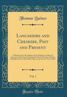 Book cover for Lancashire and Cheshire, Past and Present, Vol. 1