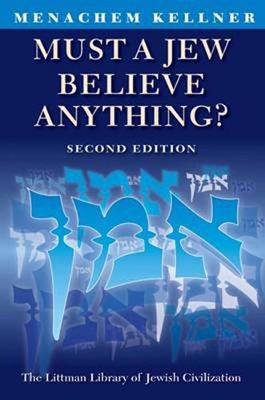 Cover of Must a Jew Believe Anything?