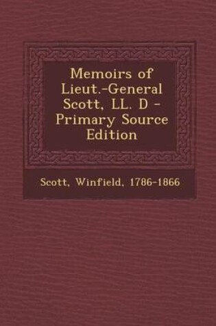 Cover of Memoirs of Lieut.-General Scott, LL. D. Volume II of II