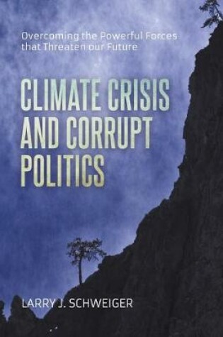 Cover of The Climate Crisis and Corrupt Politics