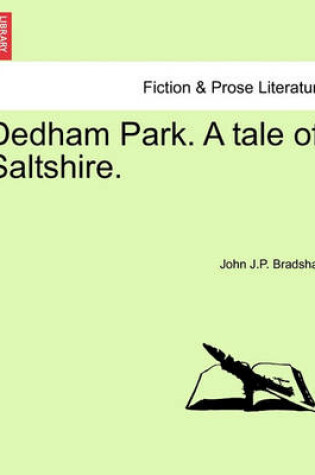 Cover of Dedham Park. a Tale of Saltshire.