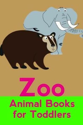 Cover of Zoo Animal Books For Toddlers