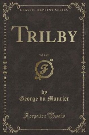 Cover of Trilby, Vol. 2 of 3 (Classic Reprint)