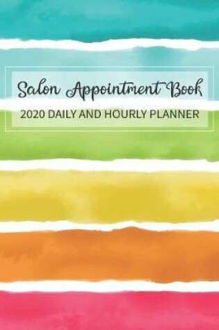 Cover of Salon Appointment Book 2020 Daily and Hourly Planner